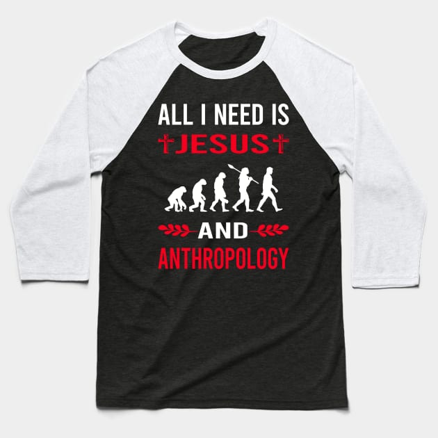 I Need Jesus And Anthropology Anthropologist Baseball T-Shirt by Bourguignon Aror